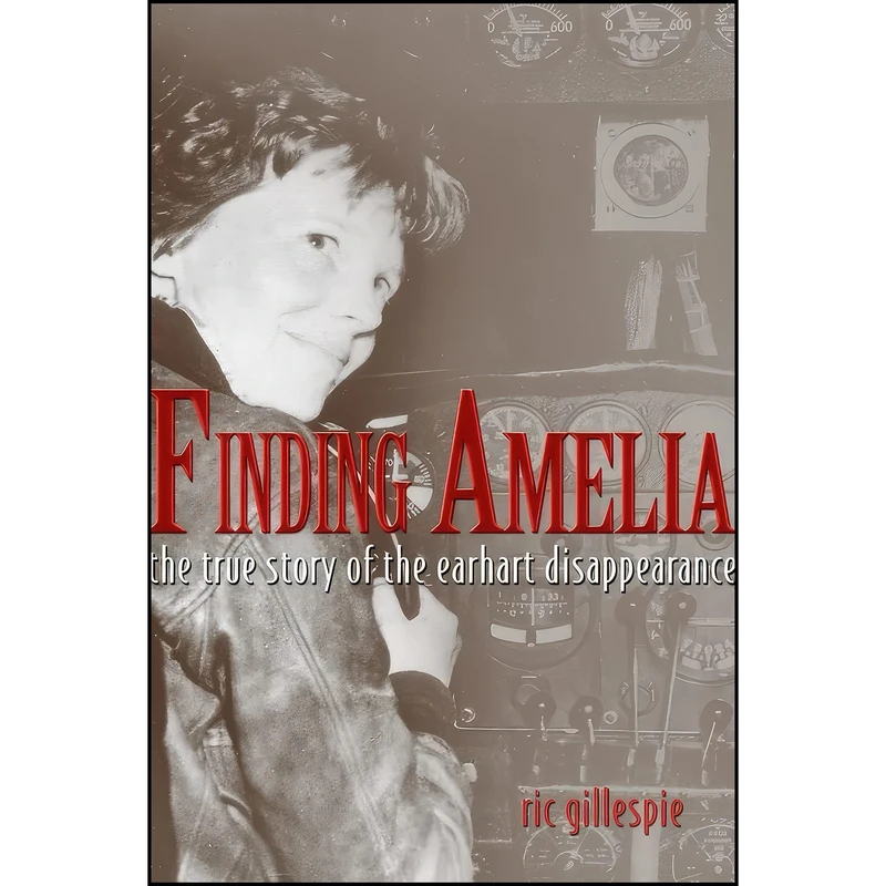 کتاب Finding Amelia اثر Ric Gillespie انتشارات Naval Institute Press