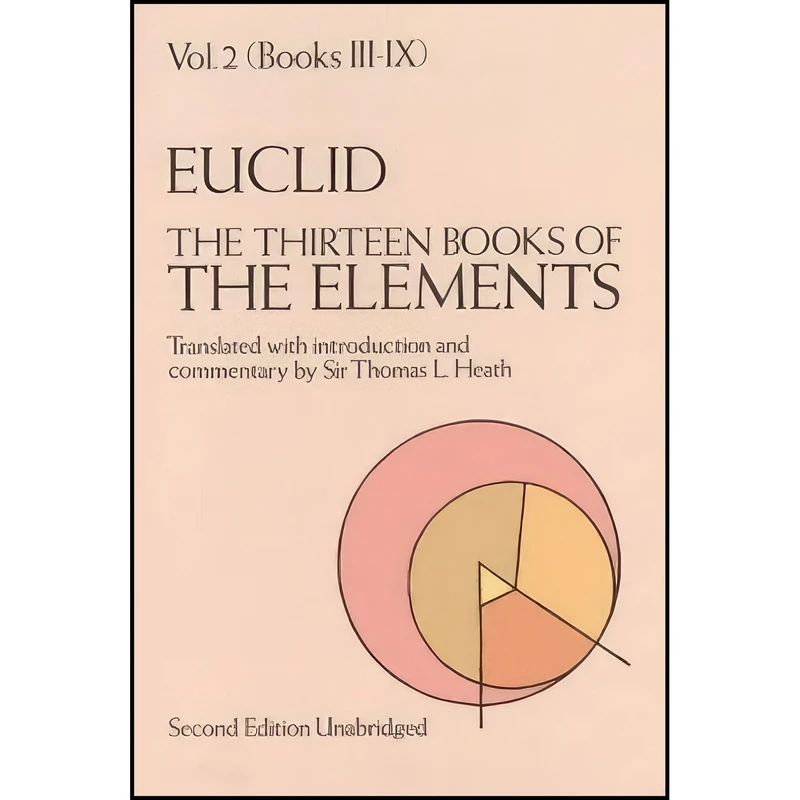 کتاب The Thirteen Books of the Elements, Vol. 2 اثر Thomas L. Heath and Euclid انتشارات Dover Publications