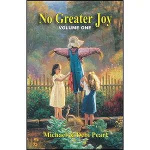 کتاب No Greater Joy اثر Michael Pearl and Debi Pearl انتشارات تازه ها