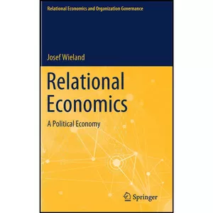 کتاب Relational Economics اثر Josef Wieland انتشارات Springer