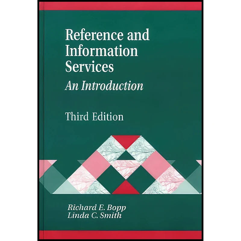 کتاب Reference and Information Services اثر Richard E. Bopp and Linda C. Smith انتشارات Libraries Unlimited