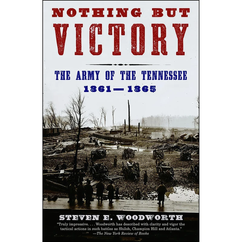 کتاب Nothing but Victory اثر Steven E. Woodworth انتشارات Vintage