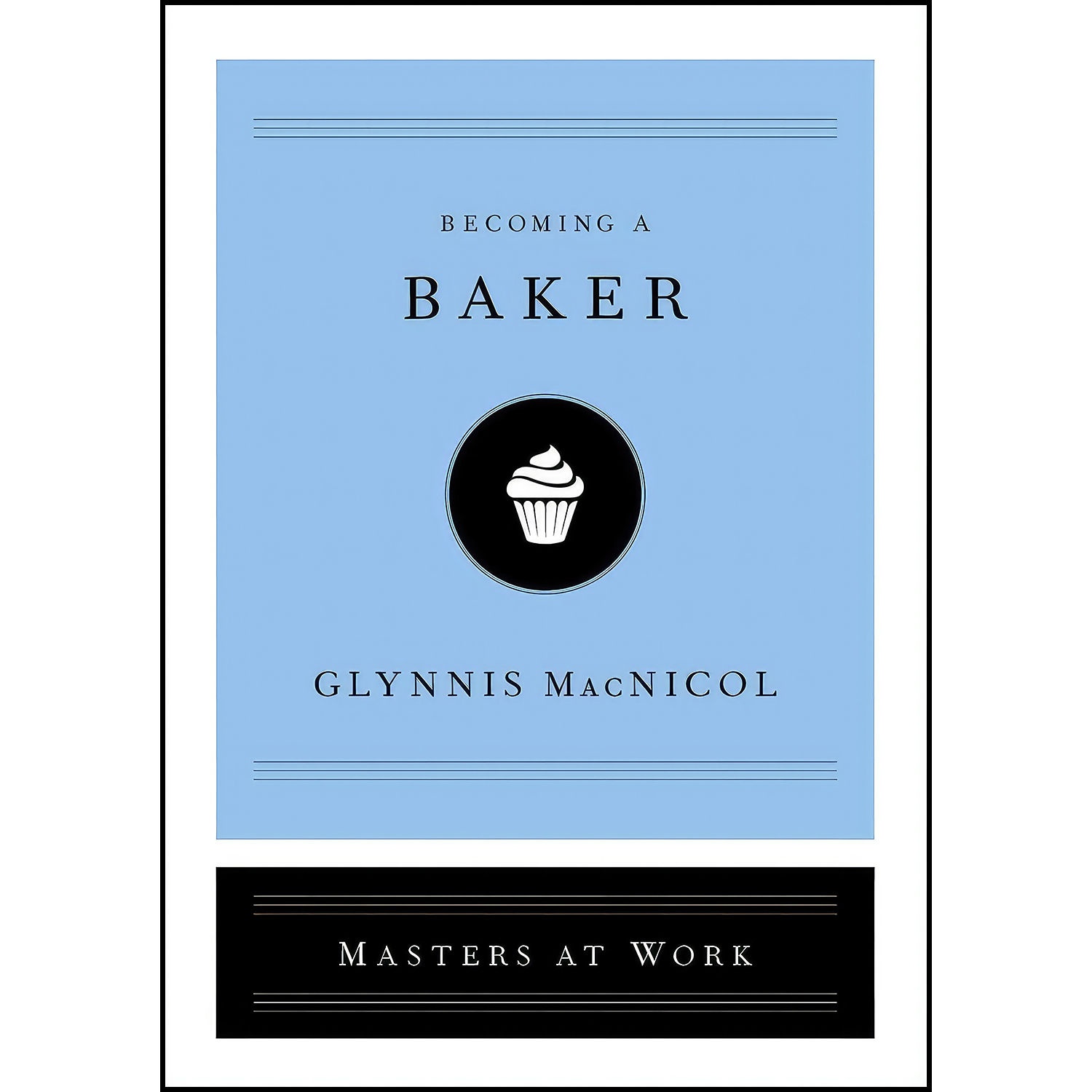 کتاب Becoming a Baker  اثر Glynnis MacNicol انتشارات Simon   Schuster