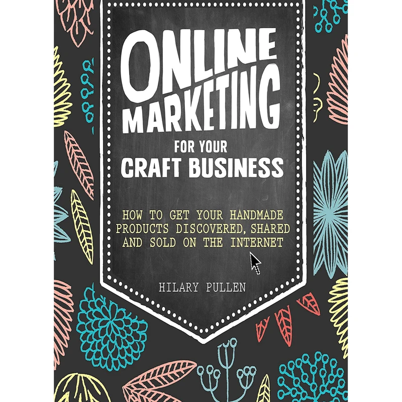 کتاب Online Marketing for Your Craft Business اثر Hilary Pullen انتشارات David & Charles