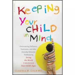 کتاب Keeping Your Child in Mind اثر Claudia M. Gold انتشارات تازه ها