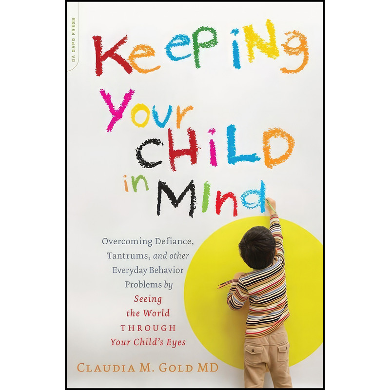 کتاب Keeping Your Child in Mind اثر Claudia M. Gold انتشارات تازه ها