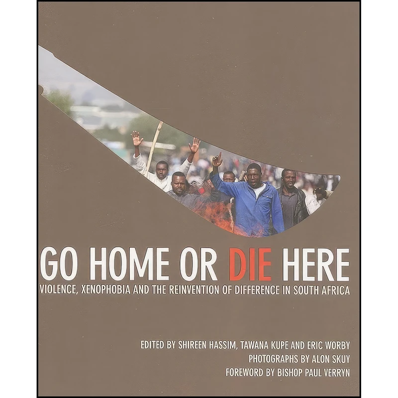 کتاب Go Home or Die Here اثر جمعي از نويسندگان انتشارات Wits University Press