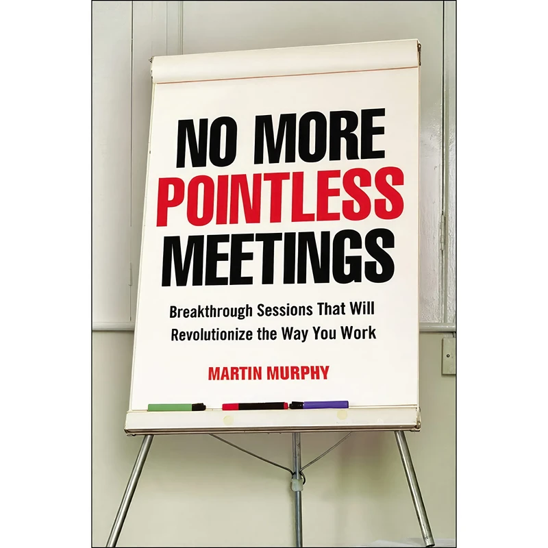 کتاب No More Pointless Meetings اثر Martin Murphy انتشارات AMACOM