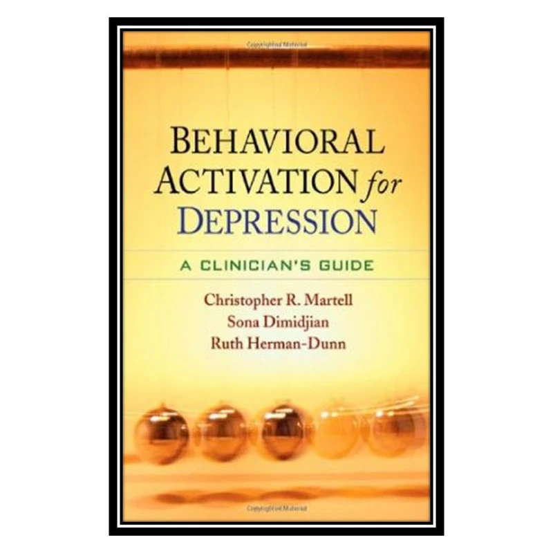 کتاب Behavioral Activation for Depression اثر جمعی از نویسندگان انتشارات مؤلفین طلایی
