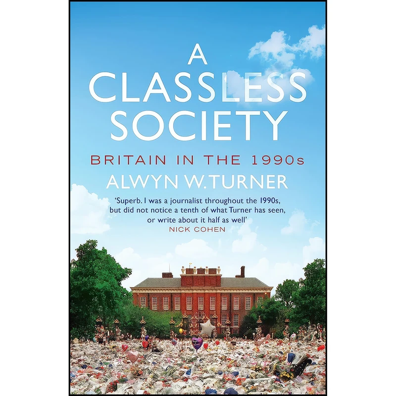 کتاب A Classless Society اثر Alwyn W. Turner انتشارات Aurum Press Ltd