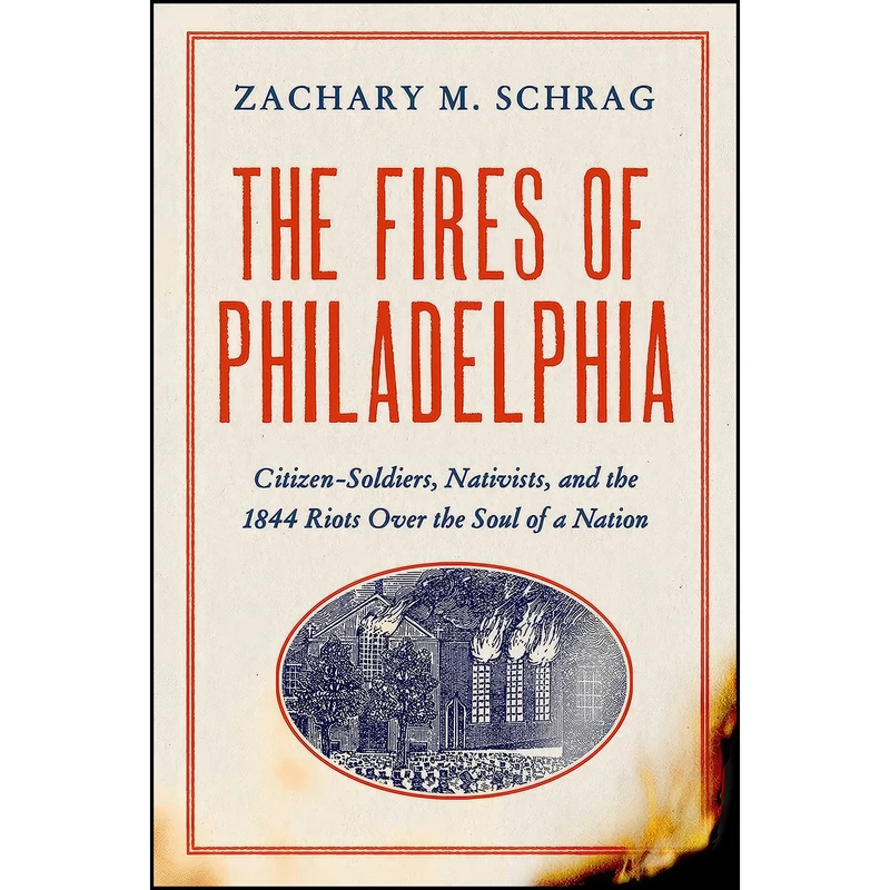 کتاب The Fires of Philadelphia اثر Zachary M. Schrag انتشارات Pegasus Books