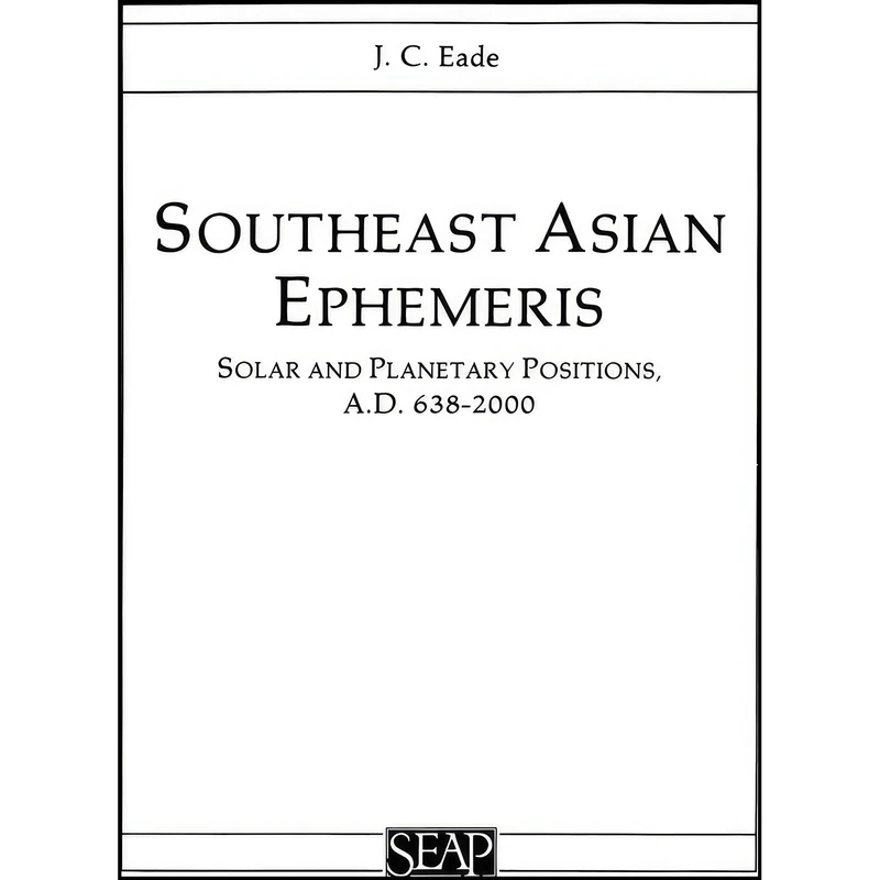 کتاب Southeast Asian Ephemeris اثر J. C. Eade انتشارات Southeast Asia Program Publications