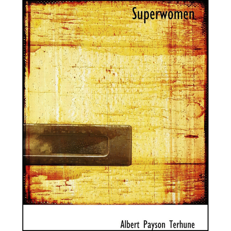 کتاب Superwomen اثر Alfred Payson Terhune انتشارات تازه ها