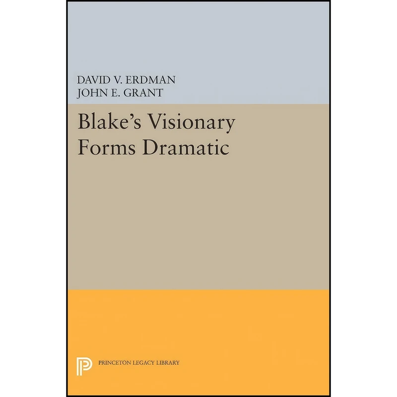 کتاب Blakes Visionary Forms Dramatic  اثر David V. Erdman and John E. Grant انتشارات Princeton University Press