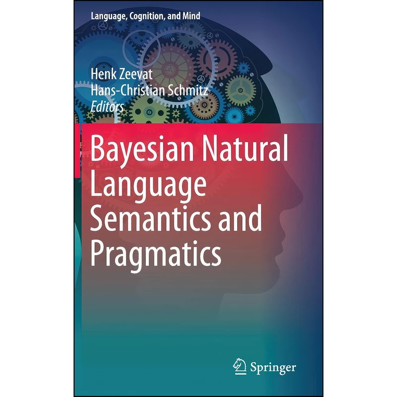 کتاب Bayesian Natural Language Semantics and Pragmatics  اثر جمعي از نويسندگان انتشارات Springer