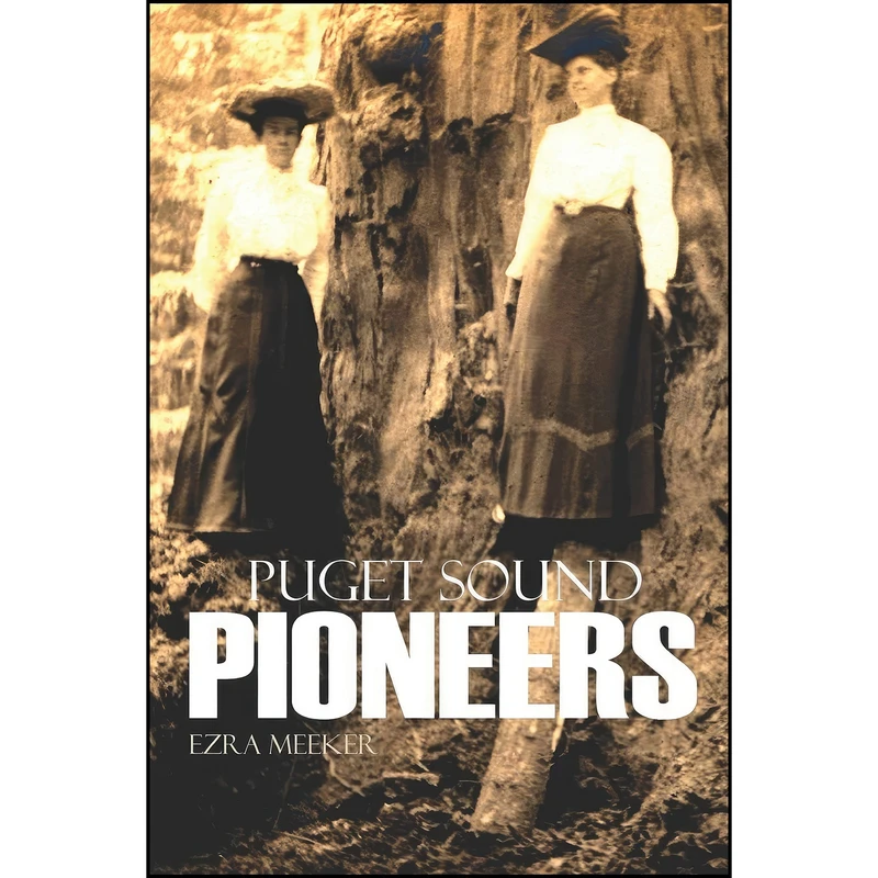 کتاب Puget Sound Pioneers  اثر Ezra Meeker انتشارات تازه ها
