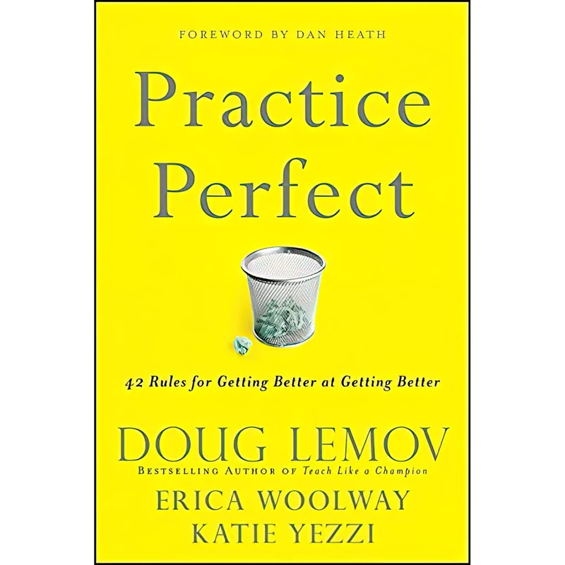 کتاب Practice Perfect اثر Doug Lemov and Erica Woolway and Katie Yezzi انتشارات Jossey-Bass