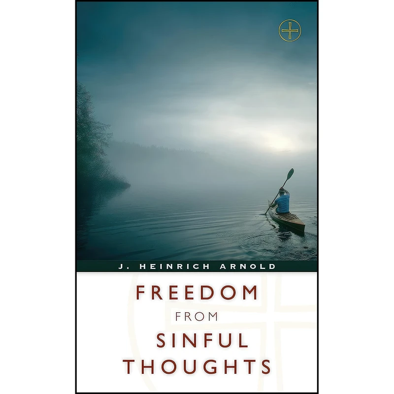 کتاب Freedom from Sinful Thoughts اثر جمعي از نويسندگان انتشارات Plough Publishing House