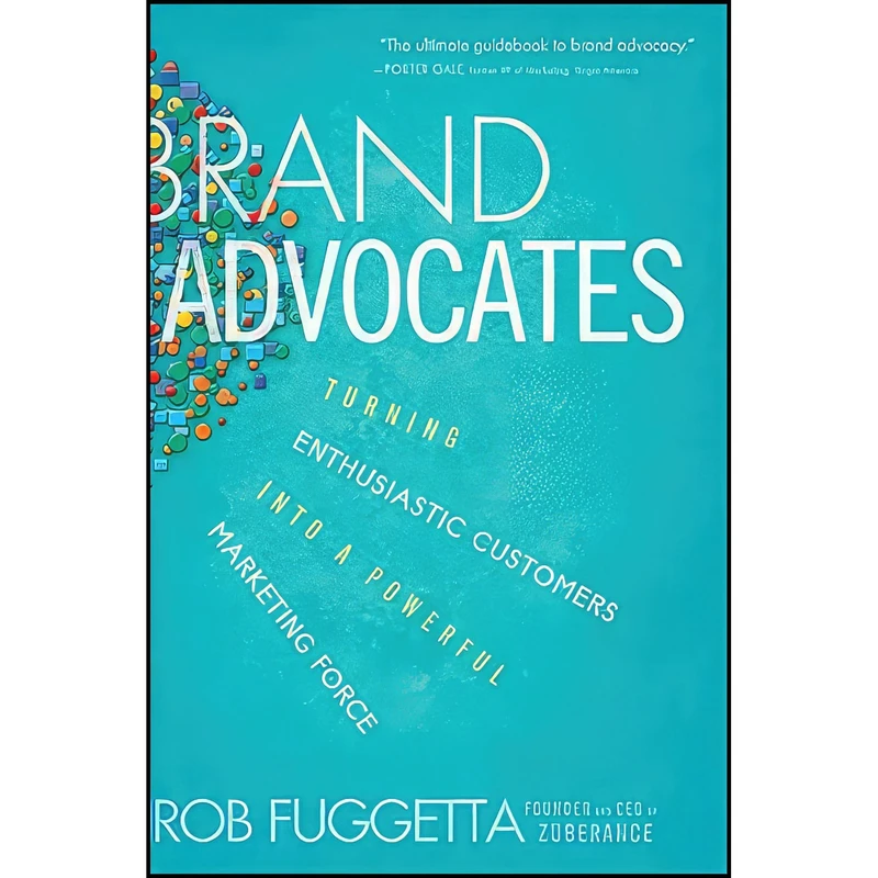 کتاب Brand Advocates اثر Rob Fuggetta انتشارات Wiley