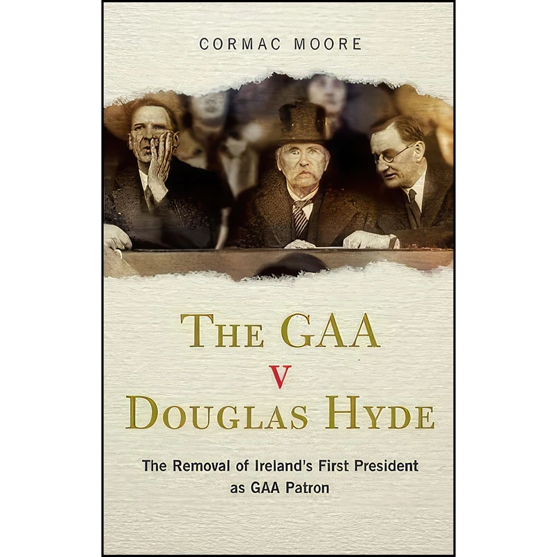کتاب The GAA v. Douglass Hyde اثر Cormac Moore انتشارات Collins Pr
