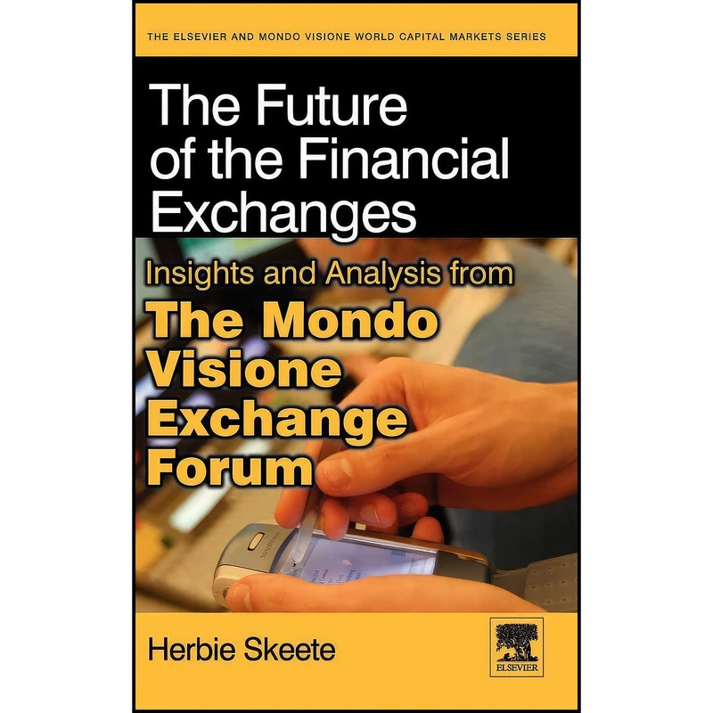 کتاب The Future of the Financial Exchanges اثر Herbert C. Skeete انتشارات Elsevier Science