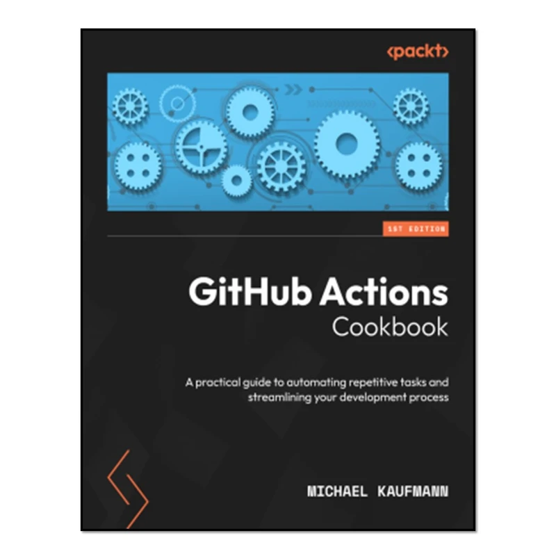 کتاب  GitHub Actions Cookbook اثر Michael Kaufmann انتشارات آوای مؤلف