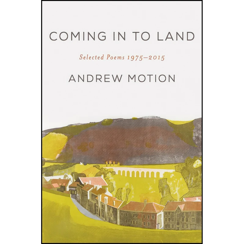 کتاب Coming in to Land اثر Andrew Motion انتشارات Ecco