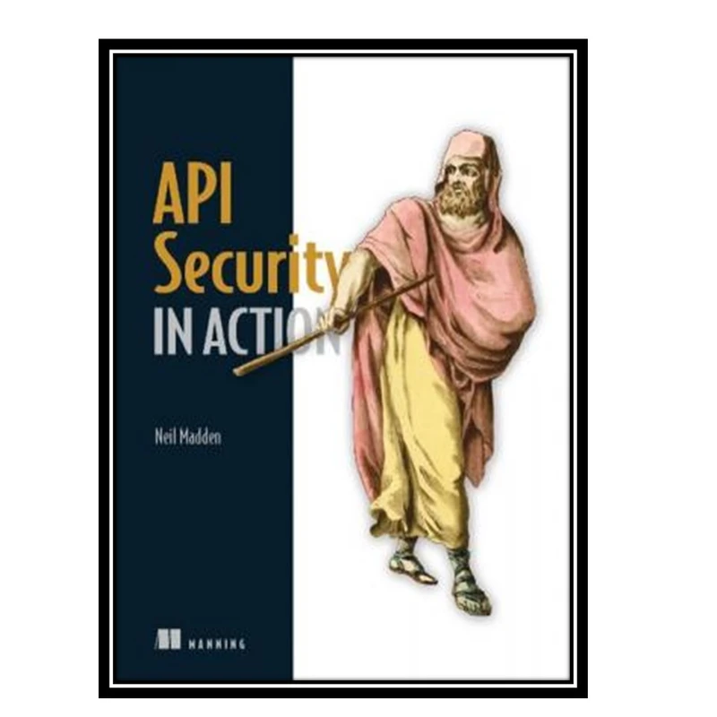 کتاب API Security in Action اثر Neil Madden انتشارات مؤلفین طلایی