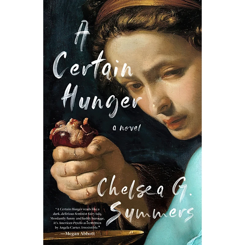 کتاب A Certain Hunger اثر Chelsea G. Summers انتشارات The Unnamed Press