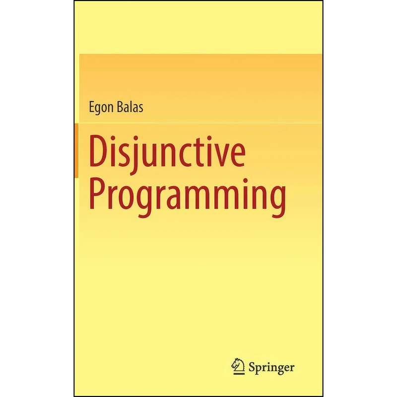 کتاب Disjunctive Programming اثر Egon Balas انتشارات Springer