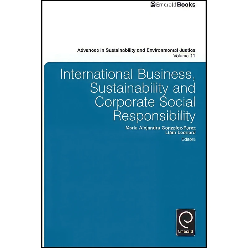 کتاب International Business, Sustainability and Corporate Social Responsibility  اثر جمعي از نويسندگان انتشارات Emerald Publishing Limited