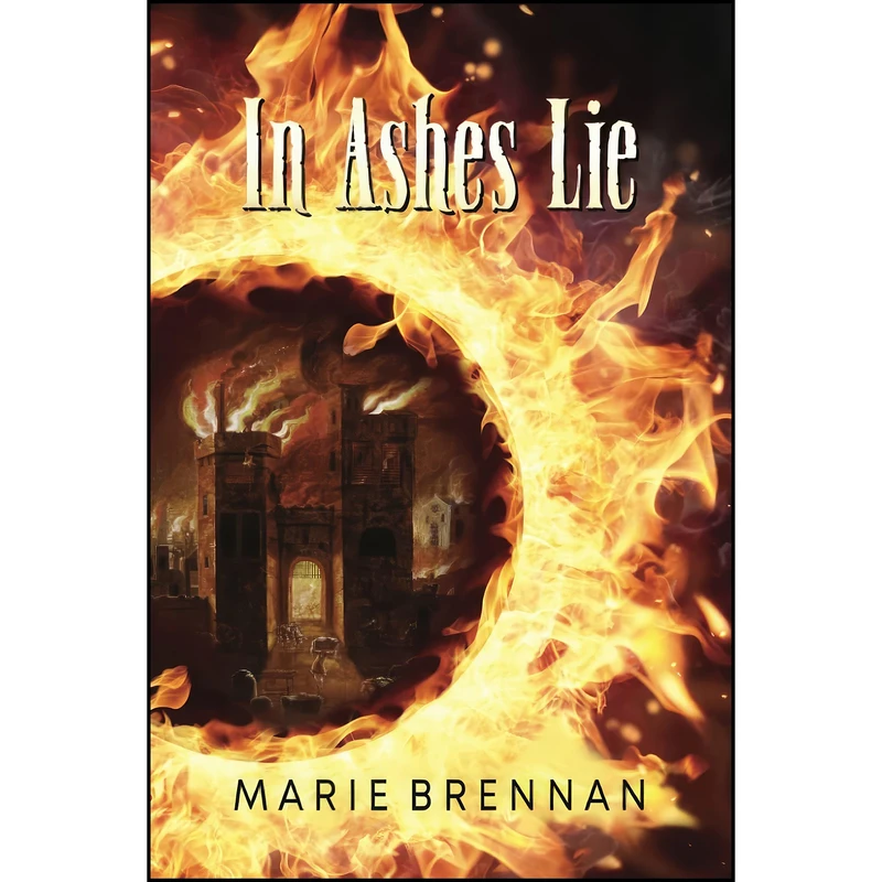کتاب In Ashes Lie  اثر Marie Brennan انتشارات تازه ها