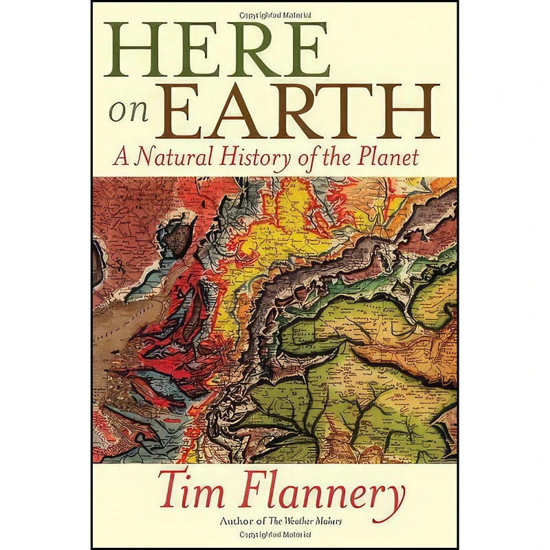کتاب Here on Earth اثر Tim Flannery انتشارات Atlantic Monthly Press