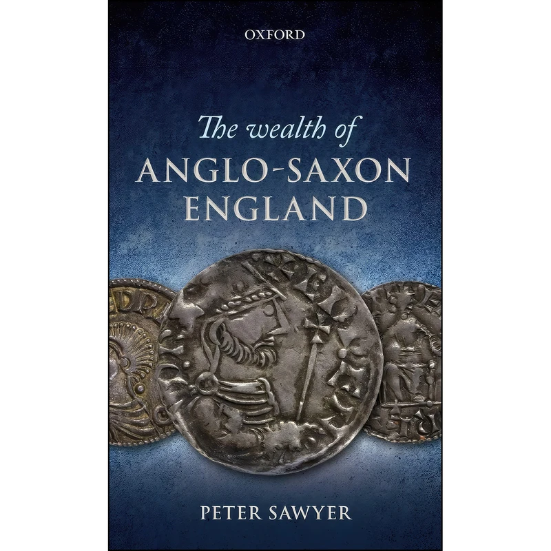 کتاب The Wealth of Anglo-Saxon England اثر P. H. Sawyer انتشارات Oxford University Press