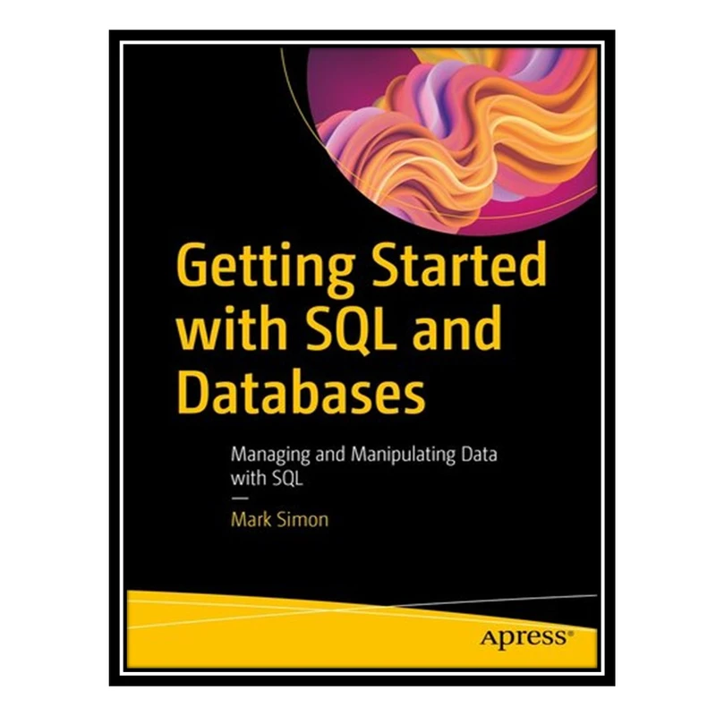 کتاب Getting Started with SQL and Databases اثر Mark Simon انتشارات مؤلفین طلایی