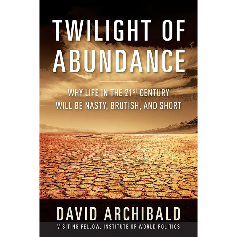 کتاب Twilight of Abundance اثر David Archibald انتشارات Regnery Publishing