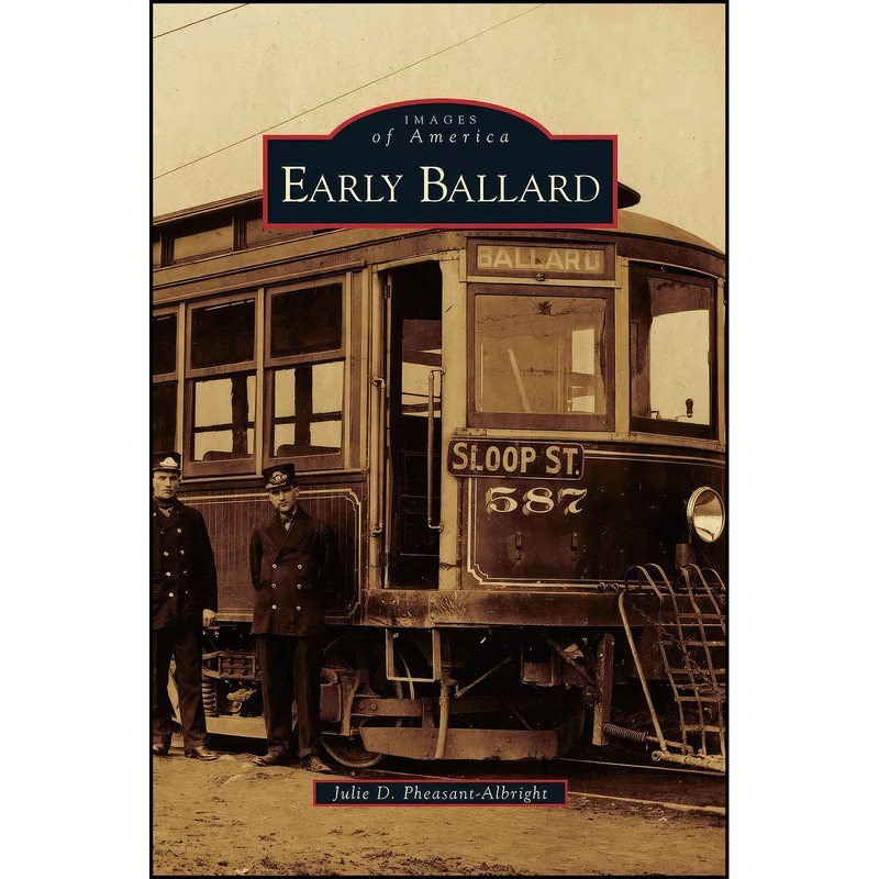 کتاب Early Ballard اثر Julie D. Pheasant-Albright انتشارات Arcadia Publishing Library Editions