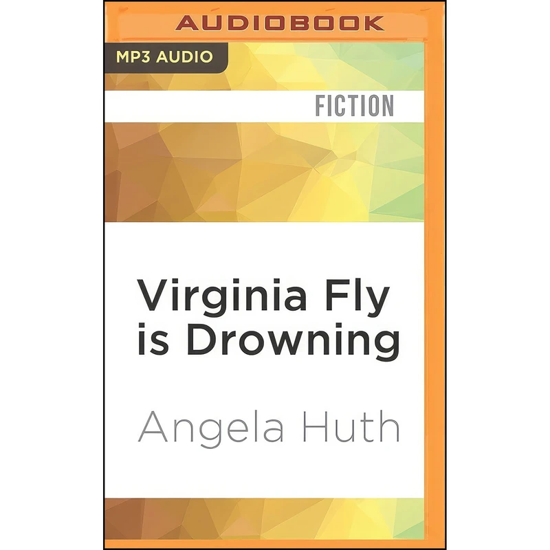 کتاب Virginia Fly is Drowning اثر Angela Huth and Stephanie Cannon انتشارات Audible Studios on Brilliance Audio