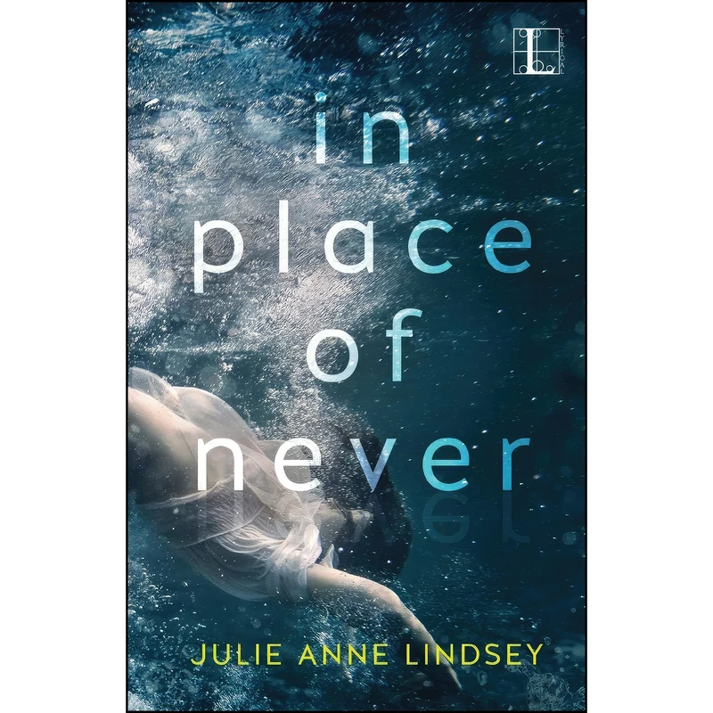 کتاب In Place of Never اثر Julie Anne Lindsey انتشارات Lyrical Press