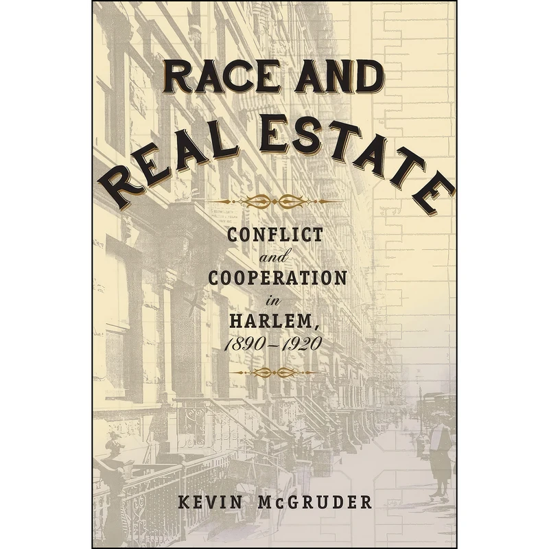 کتاب Race and Real Estate اثر Kevin McGruder انتشارات Columbia University Press