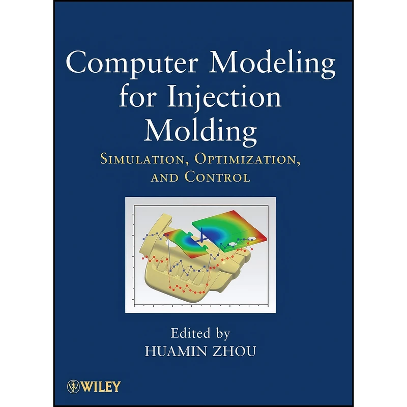 کتاب Computer Modeling for Injection Molding اثر Huamin Zhou انتشارات Wiley