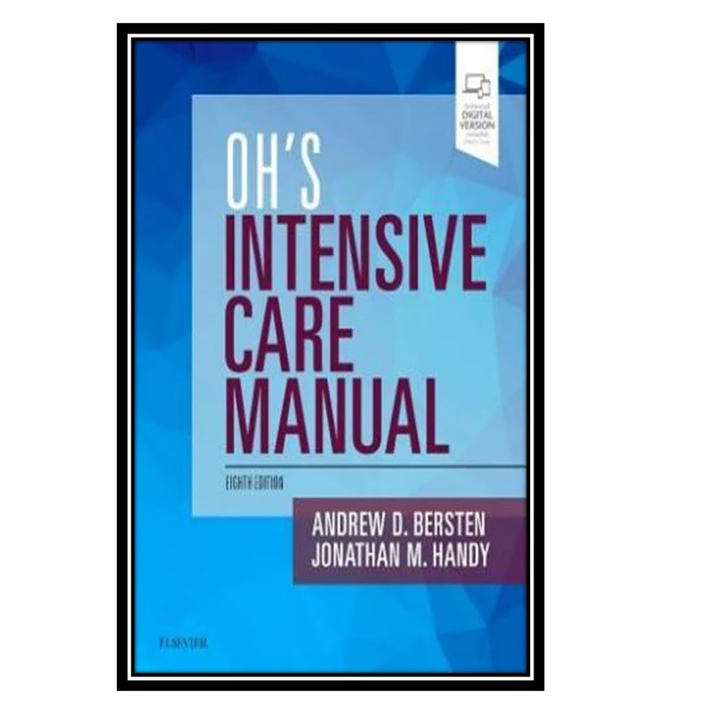 کتاب Oh’s Intensive Care Manual اثر Andrew D. Bersten AND Jonathan Handy انتشارات مؤلفین طلایی