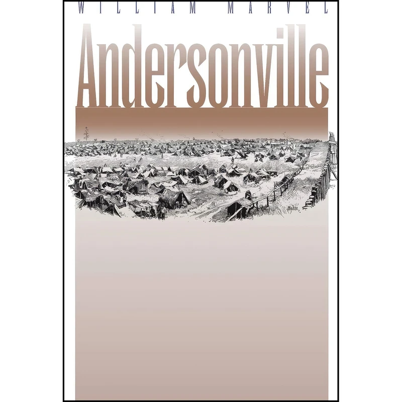 کتاب Andersonville اثر William Marvel انتشارات The University of North Carolina Press