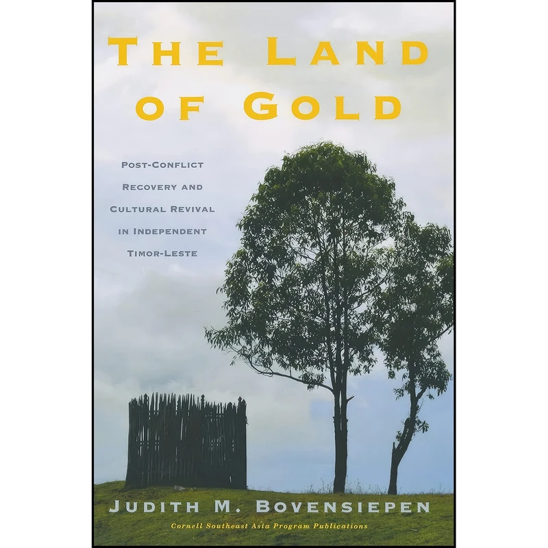 کتاب The Land of Gold اثر Judith M. Bovensiepen انتشارات Southeast Asia Program Publications