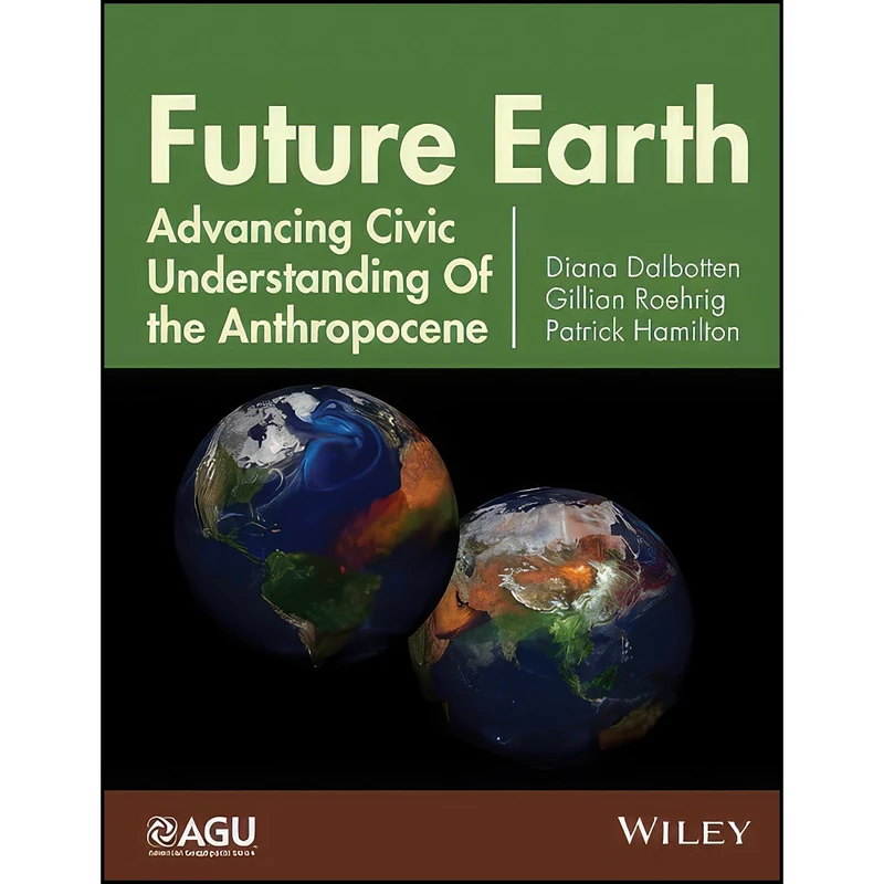 کتاب Future Earth اثر جمعي از نويسندگان انتشارات American Geophysical Union