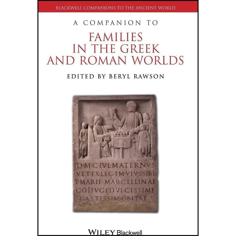 کتاب A Companion to Families in the Greek and Roman Worlds اثر Beryl Rawson انتشارات Wiley-Blackwell