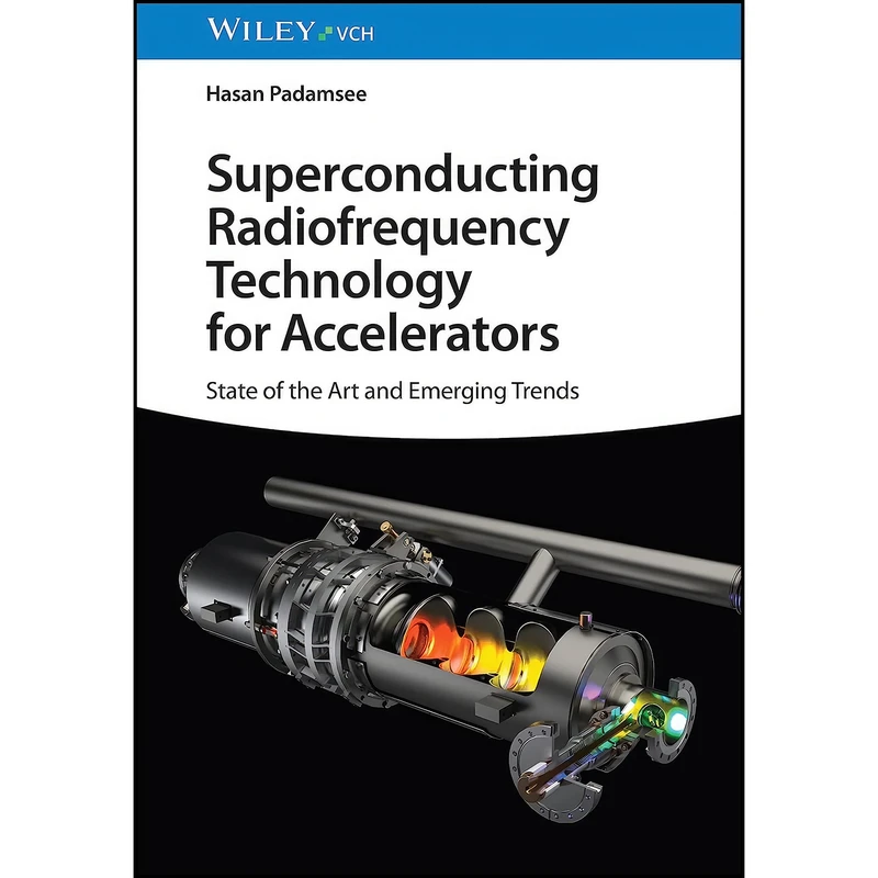 کتاب Superconducting Radiofrequency Technology for Accelerators اثر Hasan Padamsee انتشارات Wiley-VCH