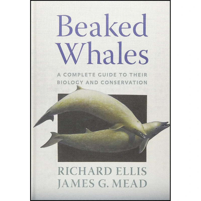 کتاب Beaked Whales اثر Richard Ellis and James G. Mead انتشارات Johns Hopkins University Press