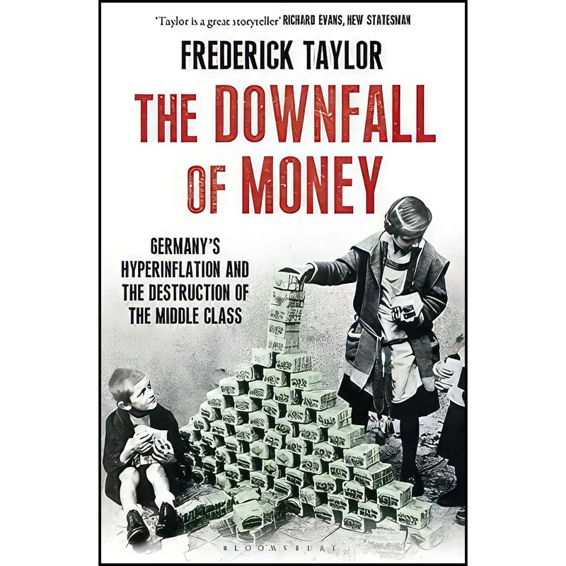 کتاب The Downfall of Money اثر Frederick Taylor انتشارات Bloomsbury Publishing PLC