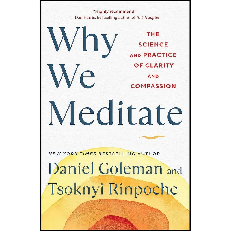 کتاب Why We Meditate اثر Daniel Goleman and Tsoknyi Rinpoche انتشارات Atria Books